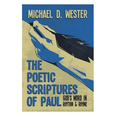 Poetic Scriptures of Paul - Wester, Michael D