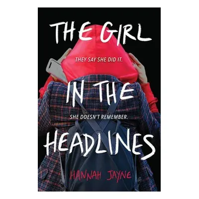 The Girl in the Headlines - Jayne, Hannah