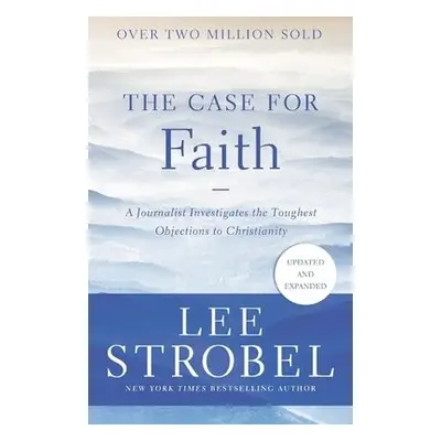 Case for Faith - Strobel, Lee