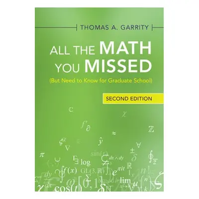 All the Math You Missed - Garrity, Thomas A. (Williams College, Massachusetts)