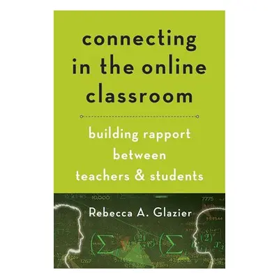 Connecting in the Online Classroom - Glazier, Rebecca A. (Associate Professor and, University of