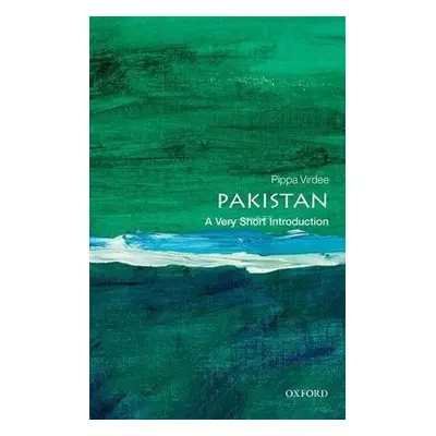 Pakistan: A Very Short Introduction - Virdee, Pippa (Reader in Modern South Asian History, Reade