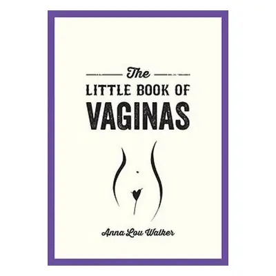 Little Book of Vaginas - Walker, Anna Lou