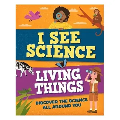 I See Science: Living Things - Howell, Izzi