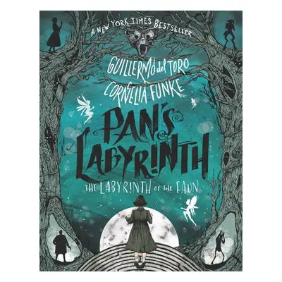 Pan's Labyrinth: The Labyrinth of the Faun - Toro, Guillermo del a Funke, Cornelia