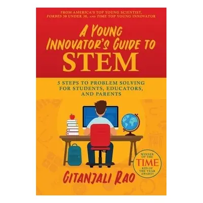 Young Innovator's Guide to STEM - Rao, Gitanjali