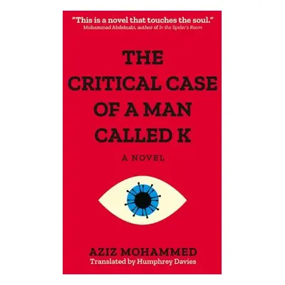 Critical Case of a Man Called K - Mohammed, Aziz