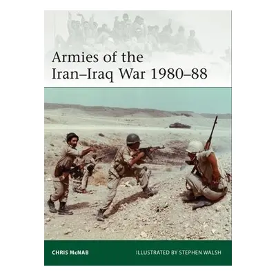 Armies of the Iran–Iraq War 1980–88 - McNab, Chris