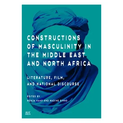 Constructions of Masculinity in the Middle East and North Africa