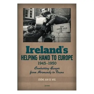 Ireland'S Helping Hand to Europe - Wiel, Jerome aan de (Lecturer, University College Cork)