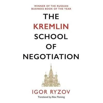 Kremlin School of Negotiation - Ryzov, Igor