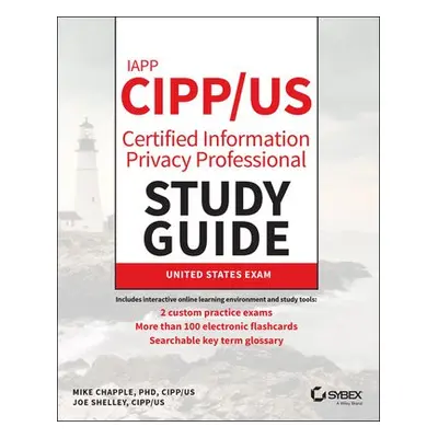 IAPP CIPP / US Certified Information Privacy Professional Study Guide - Chapple, Mike (Universit