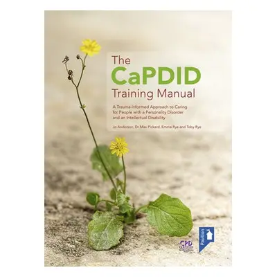 CaPDID Training Manual - Anderson, Jo a Pickard, Max a Rye, Emma