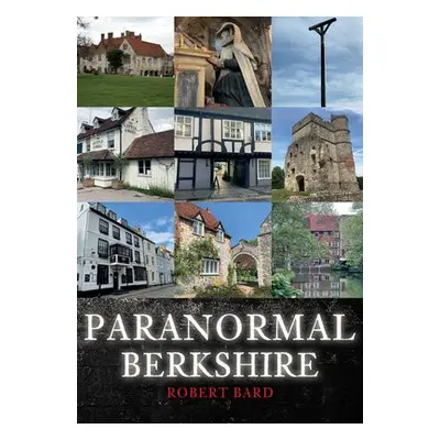 Paranormal Berkshire - Bard, Robert