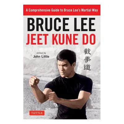 Bruce Lee Jeet Kune Do - Lee, Bruce