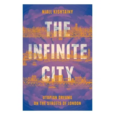 Infinite City - Kishtainy, Niall