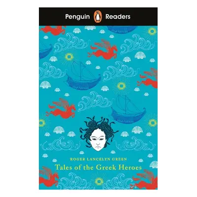 Penguin Readers Level 7: Tales of the Greek Heroes (ELT Graded Reader) - Green, Roger Lancelyn