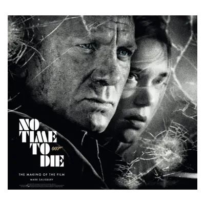 No Time To Die: The Making of the Film - Salisbury, Mark