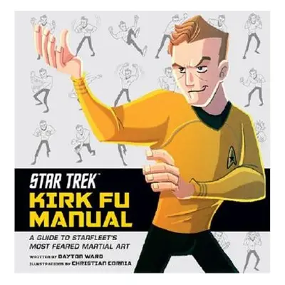 Star Trek - Kirk Fu Manual - Ward, Dayton