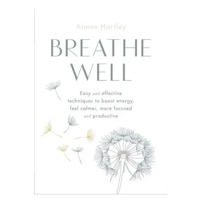 Breathe Well - Hartley, Aimee