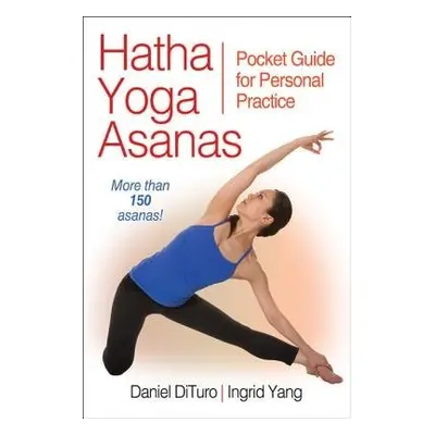 Hatha Yoga Asanas - DiTuro, Daniel a Yang, Ingrid