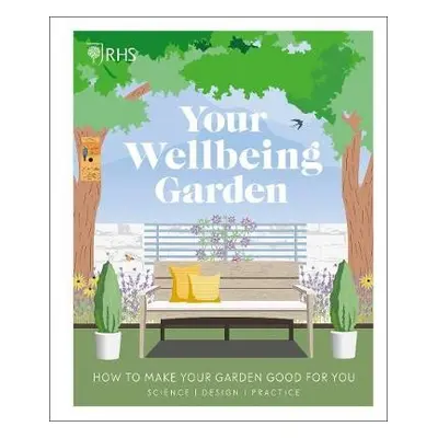 RHS Your Wellbeing Garden - Royal Horticultural Society (DK Rights) (DK IPL) a Griffiths, Profes