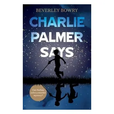 Charlie Palmer Says - Bowry, Beverley