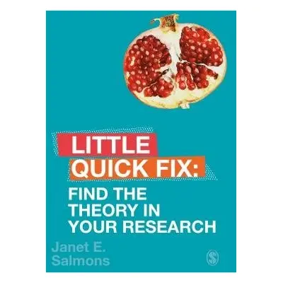 Find the Theory in Your Research - Salmons, Janet (Free-range Scholar and Methodologist)