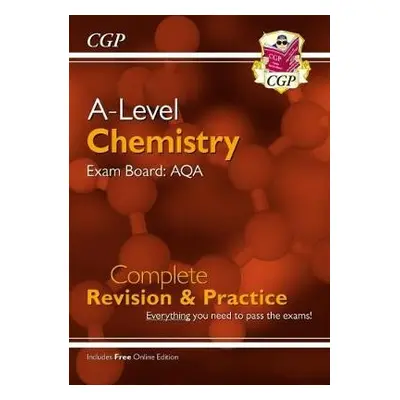 A-Level Chemistry: AQA Year 1 a 2 Complete Revision a Practice with Online Edition - CGP Books