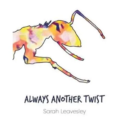 Always Another Twist - Leavesley, Sarah