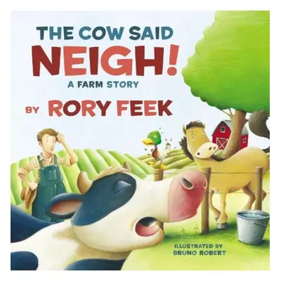 Cow Said Neigh! (board book) - Feek, Rory