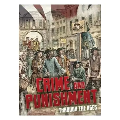 Crime and Punishment Through the Ages - Hubbard, Ben