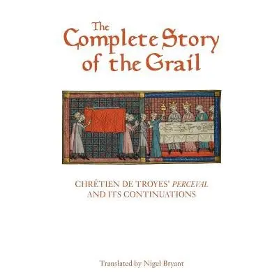 Complete Story of the Grail - Troyes, Chretien de