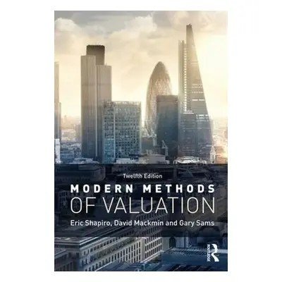 Modern Methods of Valuation - Shapiro, Eric a Mackmin, David (Sheffield Hallam University, UK) a