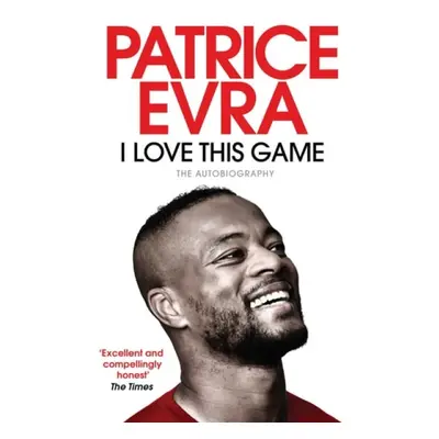 I Love This Game - Evra, Patrice