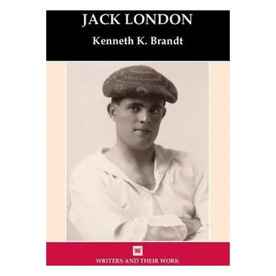 Jack London - Brandt, Kenneth K.