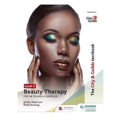 City a Guilds Textbook Level 2 Beauty Therapy for the Technical Certificate - Beckmann, Helen a 