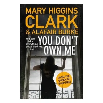 You Don't Own Me - Clark, Mary Higgins a Burke, Alafair