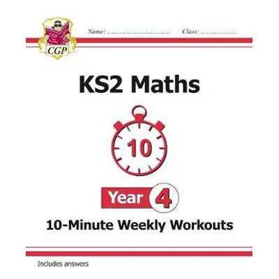 KS2 Year 4 Maths 10-Minute Weekly Workouts - CGP Books