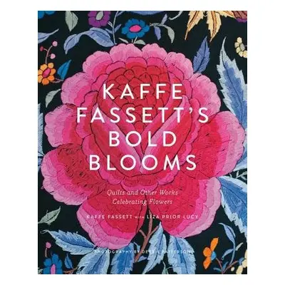 Kaffe Fassett's Bold Blooms - Fassett, Kaffe a Lucy, Liza Prior