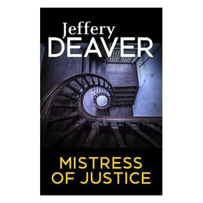 Mistress of Justice - Deaver, Jeffery