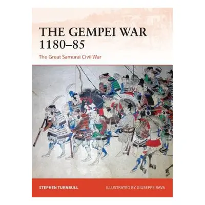 Gempei War 1180–85 - Turnbull, Stephen (Author)