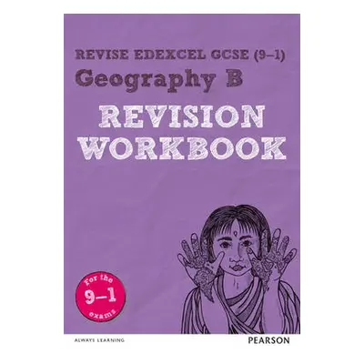 Pearson REVISE Edexcel GCSE (9-1) Geography B Revision Workbook: For 2024 and 2025 assessments a