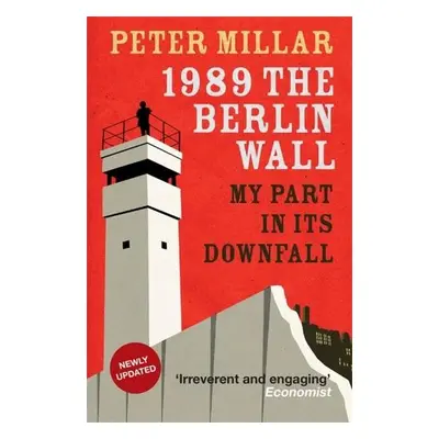 1989 the Berlin Wall - Millar, Peter