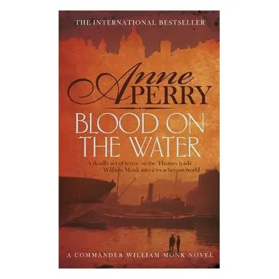 Blood on the Water (William Monk Mystery, Book 20) - Perry, Anne