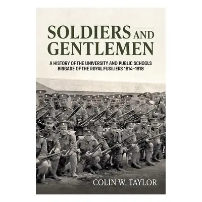 Soldiers and Gentlemen - Taylor, Colin W