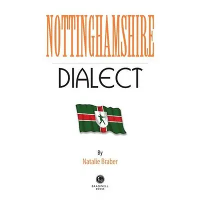 Nottinghamshire Dialect - Braber, Natalie