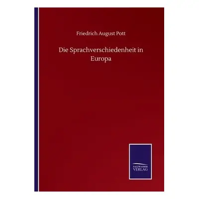 Sprachverschiedenheit in Europa - Pott, Friedrich August