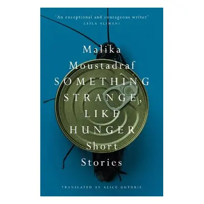 Something Strange, Like Hunger - Moustadraf, Malika