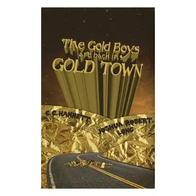 Gold Boys Are Back In Gold Town - Long, Joshua Robert a Hannett, C C